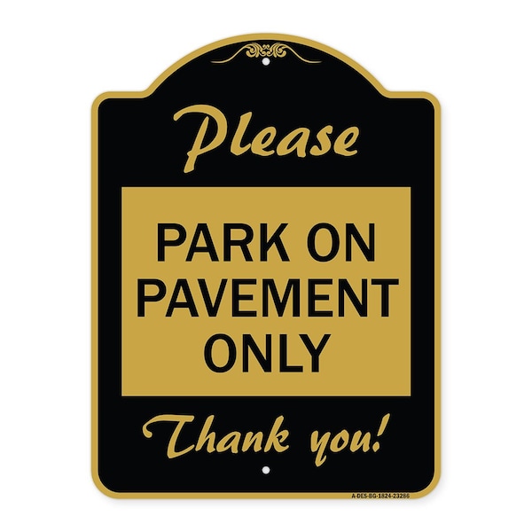 Signmission Please Park on Pavement Thank You, Black & Gold Aluminum Sign, 18" x 24", BG-1824-23286 A-DES-BG-1824-23286 - main